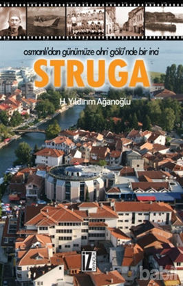 Picture of Osmanlı’dan Günümüze Ohri Gölü’nde Bir İnci : Struga