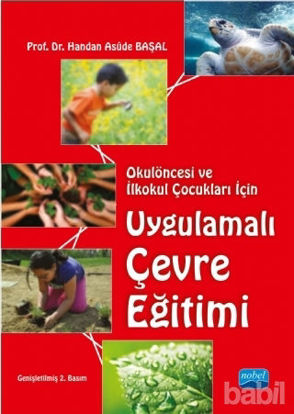 Picture of Okulöncesi ve İlkokul Çocukları İçin Uygulamalı Çevre Eğitimi