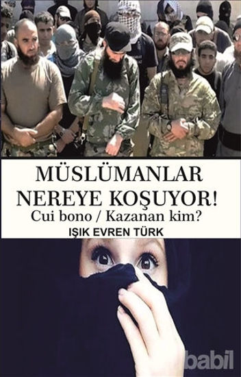 Picture of Müslümanlar Nereye Koşuyor!