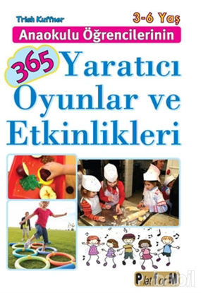 Picture of Anaokulu Öğrencilerinin 365 Yaratıcı Oyunlar ve Etkinlikleri