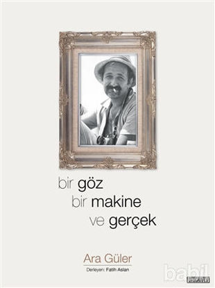 Picture of Bir Göz Bir Makine ve Gerçek