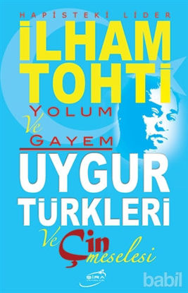 Picture of Hapisteki Lider İlham Tohti Yolum ve Gayem