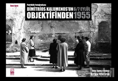 Picture of Patriklik Fotoğrafçısı: Dimitrios Kalumenos'un Objektifinden 6/7 Eylül 1955