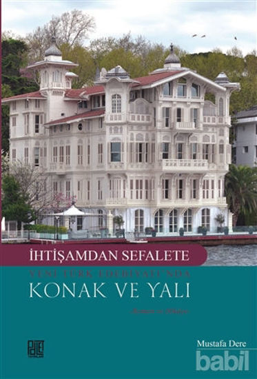 Picture of İhtişamdan Sefalete Yeni Türk Edebiyatı’nda Konak ve Yalı