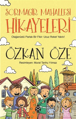 Picture of Sormagir Mahallesi Hikayeleri - Olağanüstü Parlak Bir Fikir: Ucuz Roket Yakıtı
