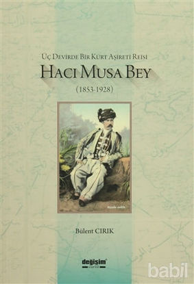 Picture of Üç Devirde Bir Kürt Aşireti Reisi Hacı Musa Bey (1853-1928)
