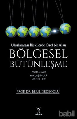 Picture of Bölgesel Bütünleşme - Uluslararası İlişkilerde Özel Bir Alan