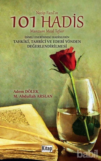 Picture of Necip Fazıl’ın 101 Hadis Manzum Meal Tefsir İsimli Eserindeki Hadislerin Tahkiki - Tahrici ve Edebi Yönden Değerlendirilmesi