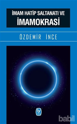 Picture of İmam Hatip Saltanatı ve İmamokrasi