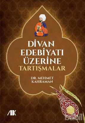 Picture of Divan Edebiyatı Üzerine Tartışmalar