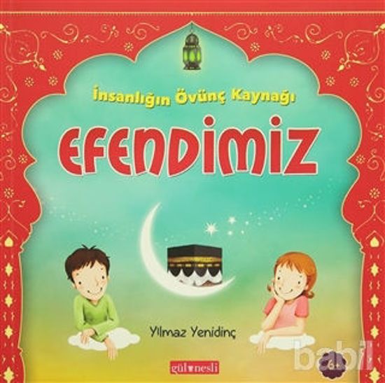 Picture of İnsanlığın Övünç Kaynağı Efendimiz