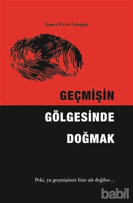 Picture of Geçmişin Gölgesinde Doğmak