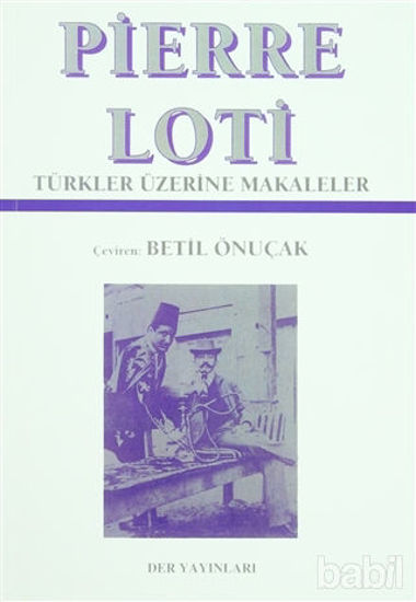 Picture of Pierre Loti - Türkler Üzerine Makaleler