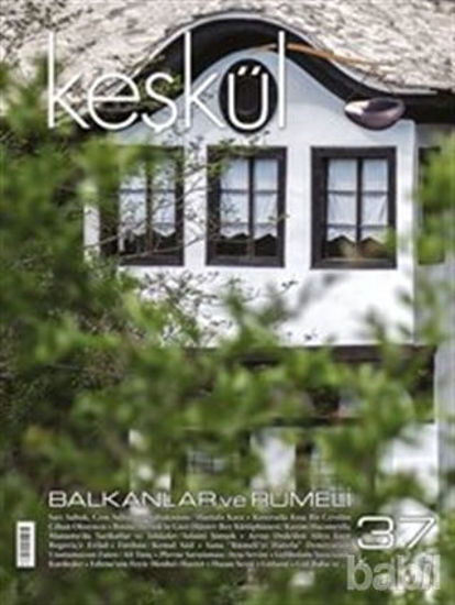 Picture of Keşkül Dergisi Sayı : 37 Balkanlar ve Rumeli