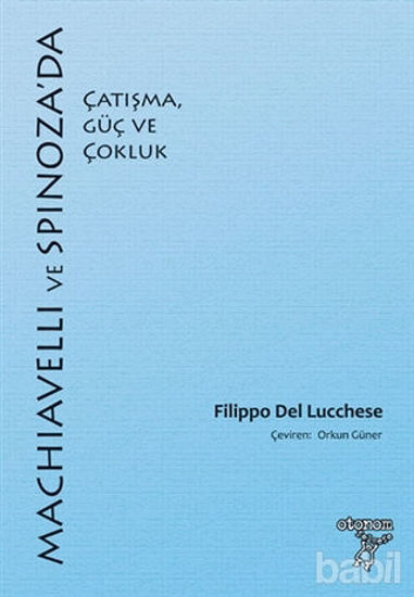 Picture of Machiavelli ve Spinnoza'da Çatışma, Güç ve Çokluk