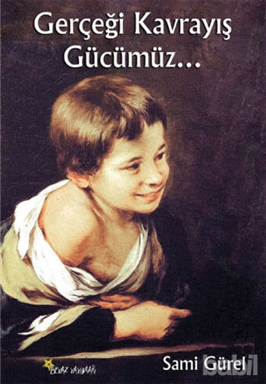 Picture of Gerçeği Kavrayış Gücümüz...