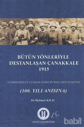 Picture of Bütün Yönleriyle Destanlaşan Çanakkale 1915
