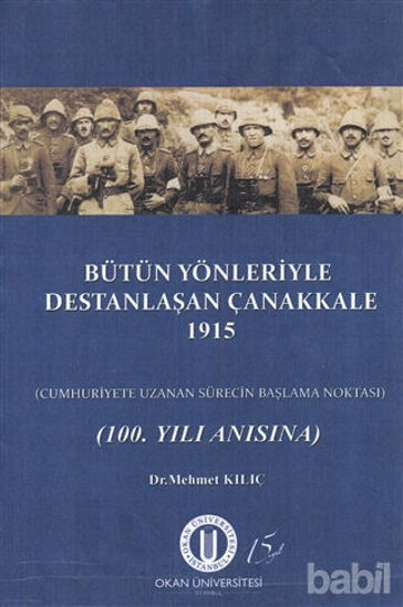 Picture of Bütün Yönleriyle Destanlaşan Çanakkale 1915