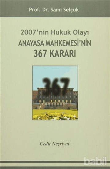 Picture of 2007'nin Hukuk Olayı Anayasa Mahkemesi'nin 367 Kararı