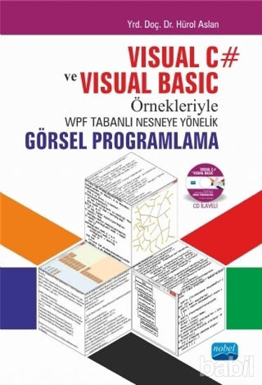 Picture of Visual C ve Visual Basic Örnekleriyle WPF Tabanlı Nesneye Yönelik Görsel Programlama