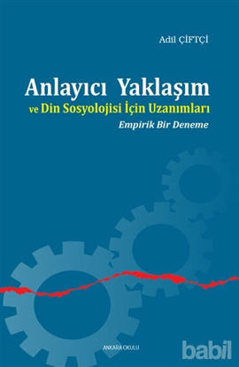 Picture of Anlayıcı Yaklaşım ve Din Sosyolojisi İçin Uzanımları