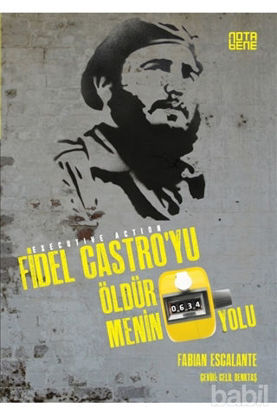 Picture of Fidel Castro'yu Öldürmenin 634 Yolu