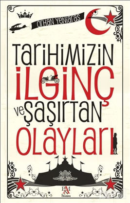 Picture of Tarihimizin İlginç ve Şaşırtan Olayları