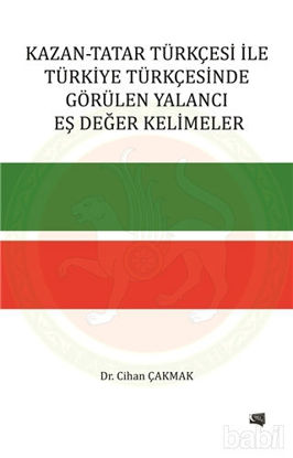 Picture of Kazan-Tatar Türkçesi ile Türkiye Türkçesinde Görülen Yalancı Eş Değer Kelimeler