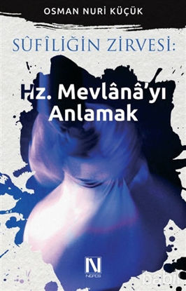 Picture of Sufiliğin Zirvesi: Hz. Mevlana'yı Anlamak