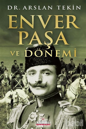 Picture of Enver Paşa ve Dönemi