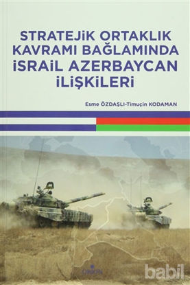 Picture of Stratejik Ortaklık Kavramı Bağlamında İsrail Azerbaycan İlişkileri