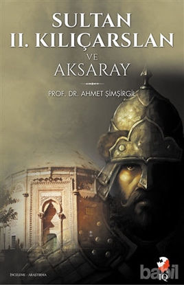 Picture of Sultan 2. Kılıçarslan ve Aksaray