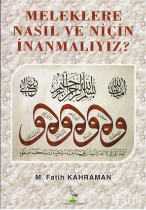 Picture of Meleklere Nasıl ve Niçin İnanmalıyız?