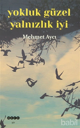 Picture of Yokluk Güzel Yalnızlık İyi