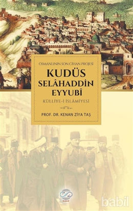 Picture of Osmanlının Son Cihan Projesi Kudüs Selahaddin Eyyubi Külliye-i İslamiyesi
