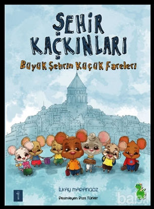 Picture of Şehir Kaçkınları: Büyük Şehrin Küçük Fareleri