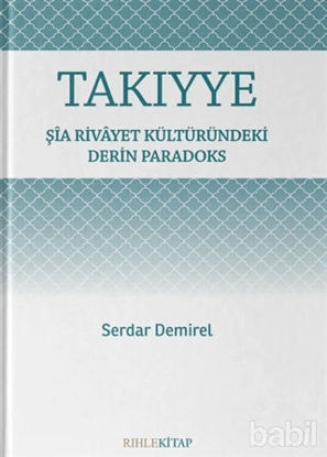 Picture of Takıyye: Şia Rivayet Kültüründeki Derin Paradoks