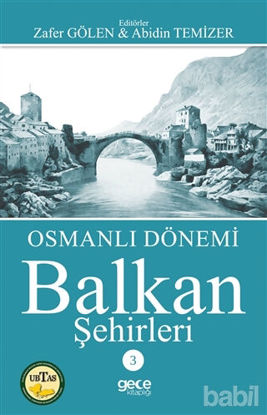 Picture of Osmanlı Dönemi Balkan Şehirleri 3