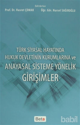 Picture of Türk Siyasal Hayatında Hukuk Devletinin Kurumlarına ve Anayasal Sisteme Yönelik Girişimler