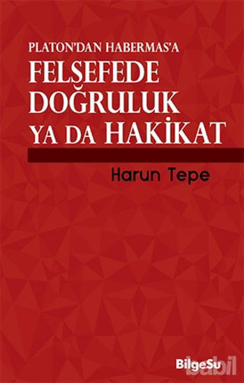 Picture of Platon’dan Habermas’a Felsefede Doğruluk ya da Hakikat
