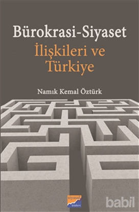 Picture of Bürokrasi-Siyaset İlişkileri ve Türkiye