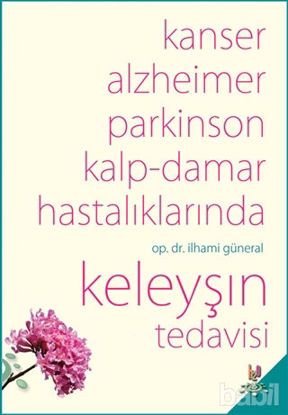 Picture of Kanser, Alzheimer, Parkinson Kalp-Damar Hastalıklarında Keleyşın Tedavisi