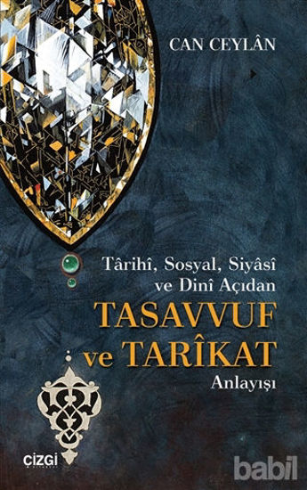 Picture of Tarihi, Sosyal, Siyasi ve Dini Açıdan Tasavvuf ve Tarikat Anlayışı