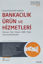 Picture of Bankacılık Ürün ve Hizmetleri