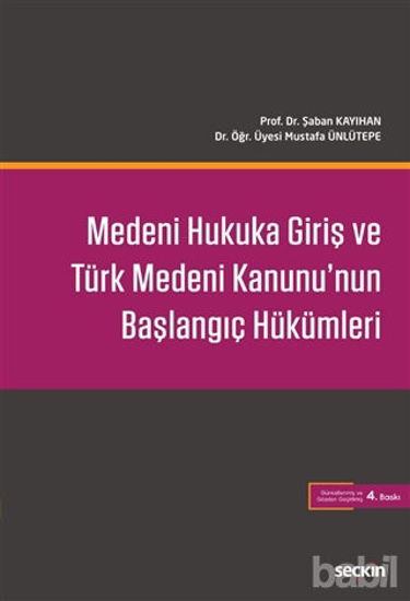 Picture of Medeni Hukuka Giriş ve Türk Medeni Kanunu'nun Başlangıç Hükümleri