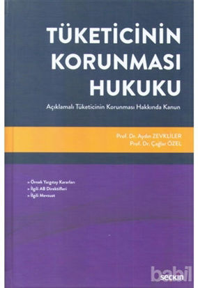 Picture of Tüketicinin Korunması Hukuku Açıklamalı Tüketicinin Korunması Hakkında Kanun