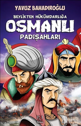 Picture of Beylikten Hükümdara Osmanlı Padişahları