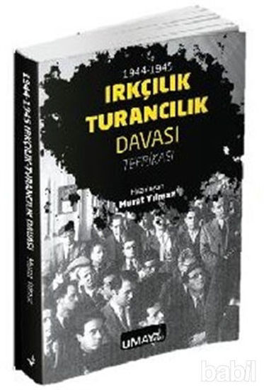 Picture of 1944 - 1945 Irkçılık Turancılık Davası Tefrikası