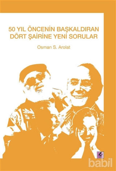 Picture of 50 Yıl Öncenin Başkaldıran Dört Şairine Yeni Sorular