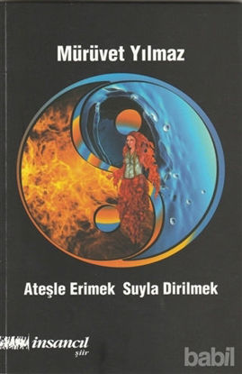 Picture of Ateşle Erimek Suyla Dirilmek